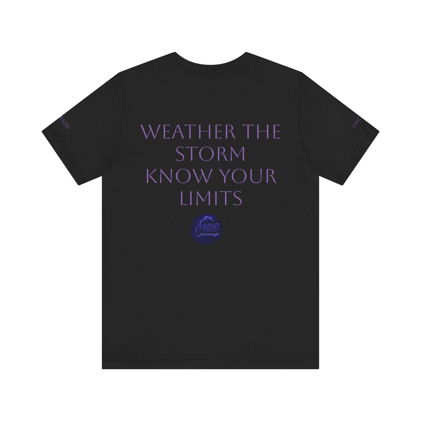 WEATHER THE STORM X F8DID Unisex Jersey Short Sleeve Tee - Inspirational Quote T-Shirt