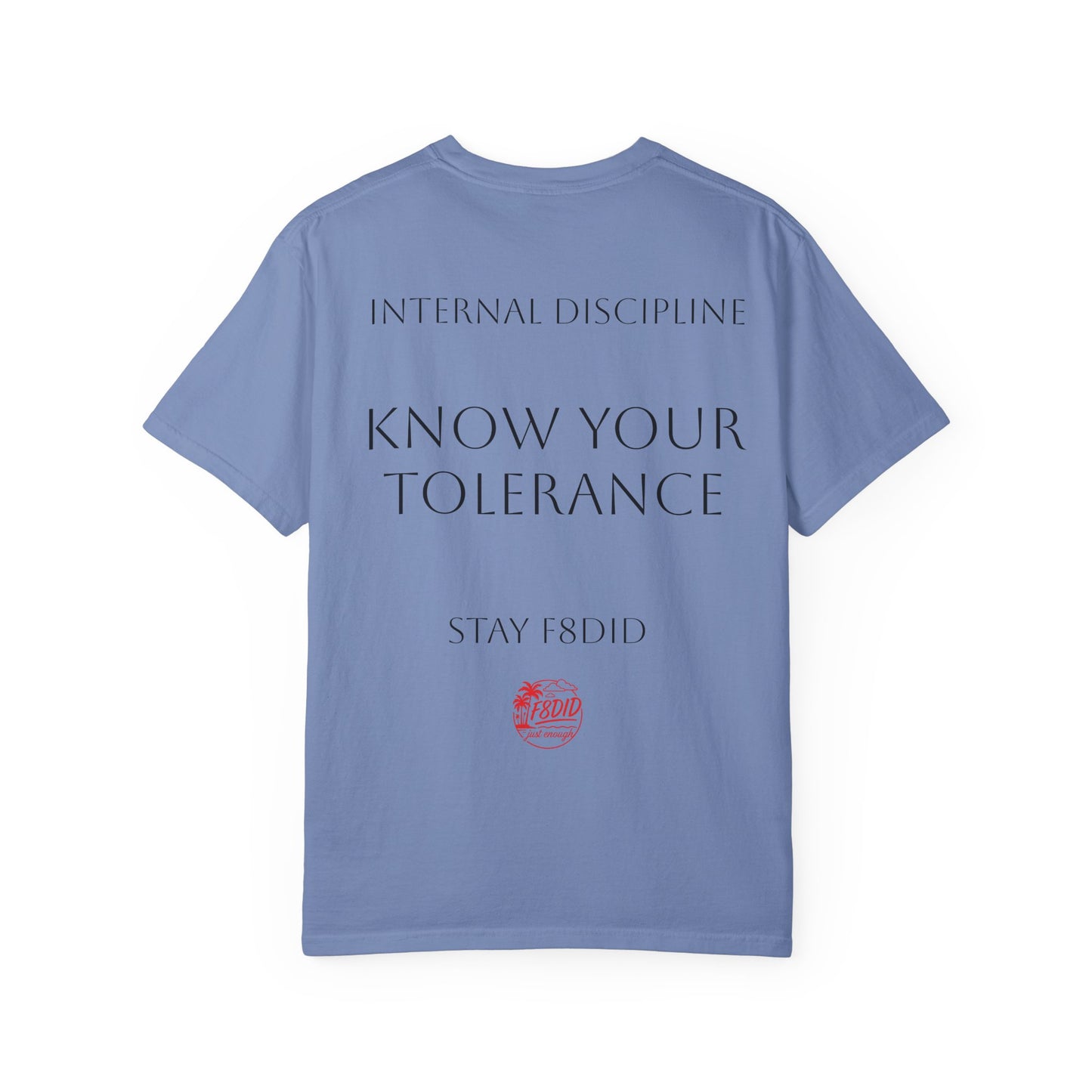 Unisex Garment-Dyed T-Shirt - Stay F8DID with Internal Discipline