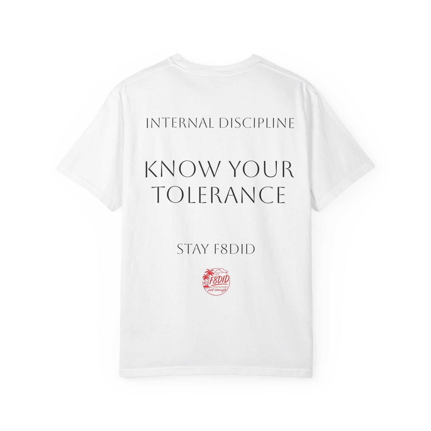 Unisex Garment-Dyed T-Shirt - Stay F8DID with Internal Discipline