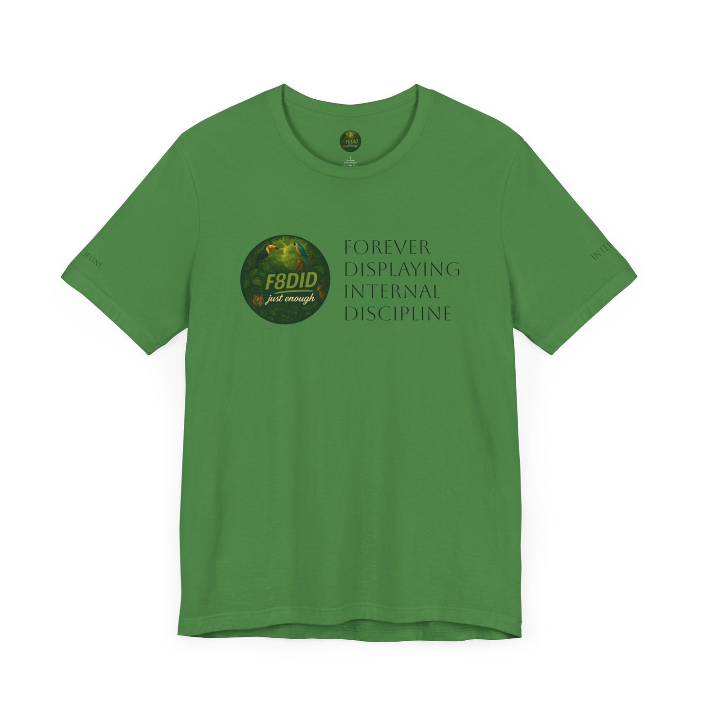 TROPICAL FOREST X F8DID Unisex Jersey Short Sleeve Tee - Inspirational Quote T-Shirt