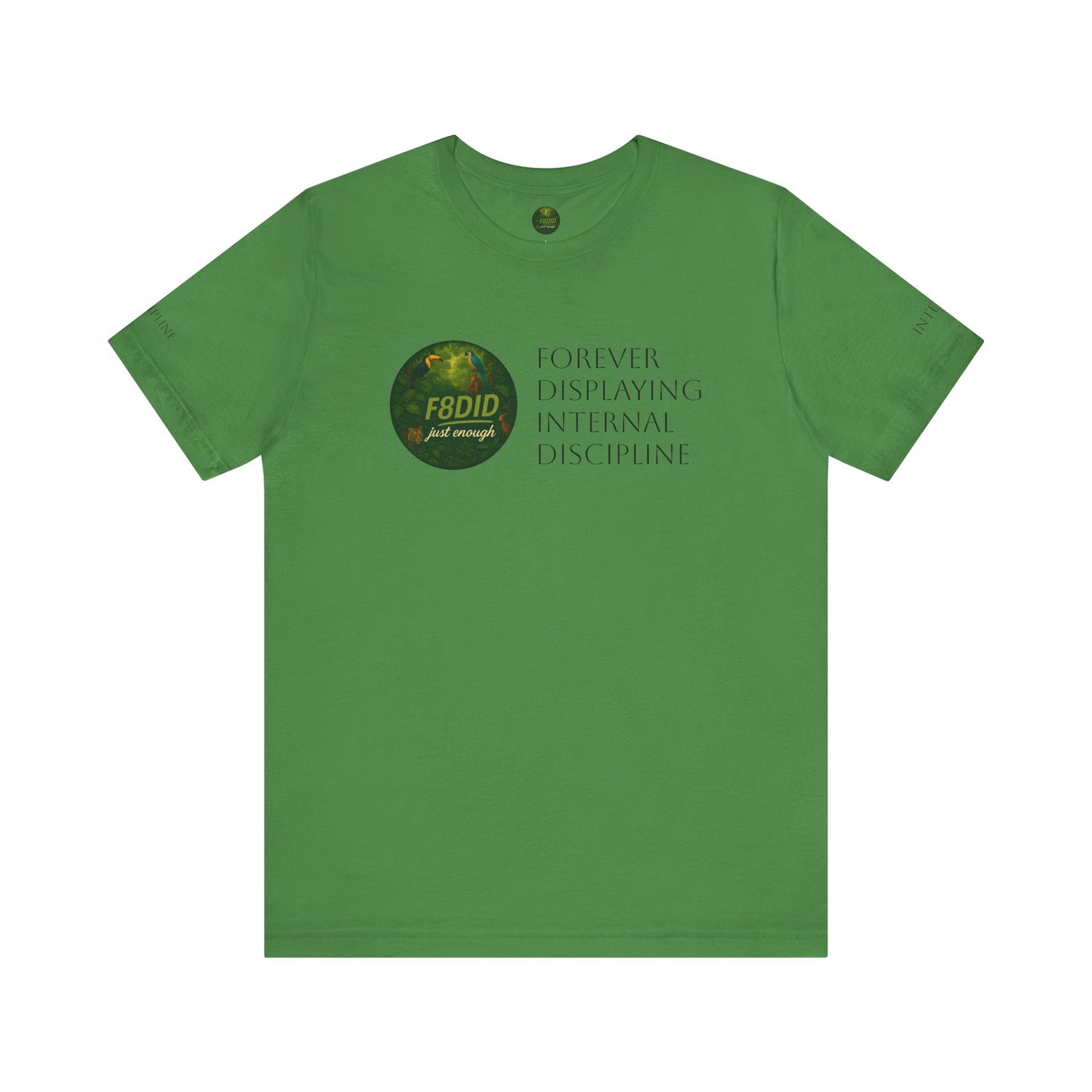 TROPICAL FOREST X F8DID Unisex Jersey Short Sleeve Tee - Inspirational Quote T-Shirt