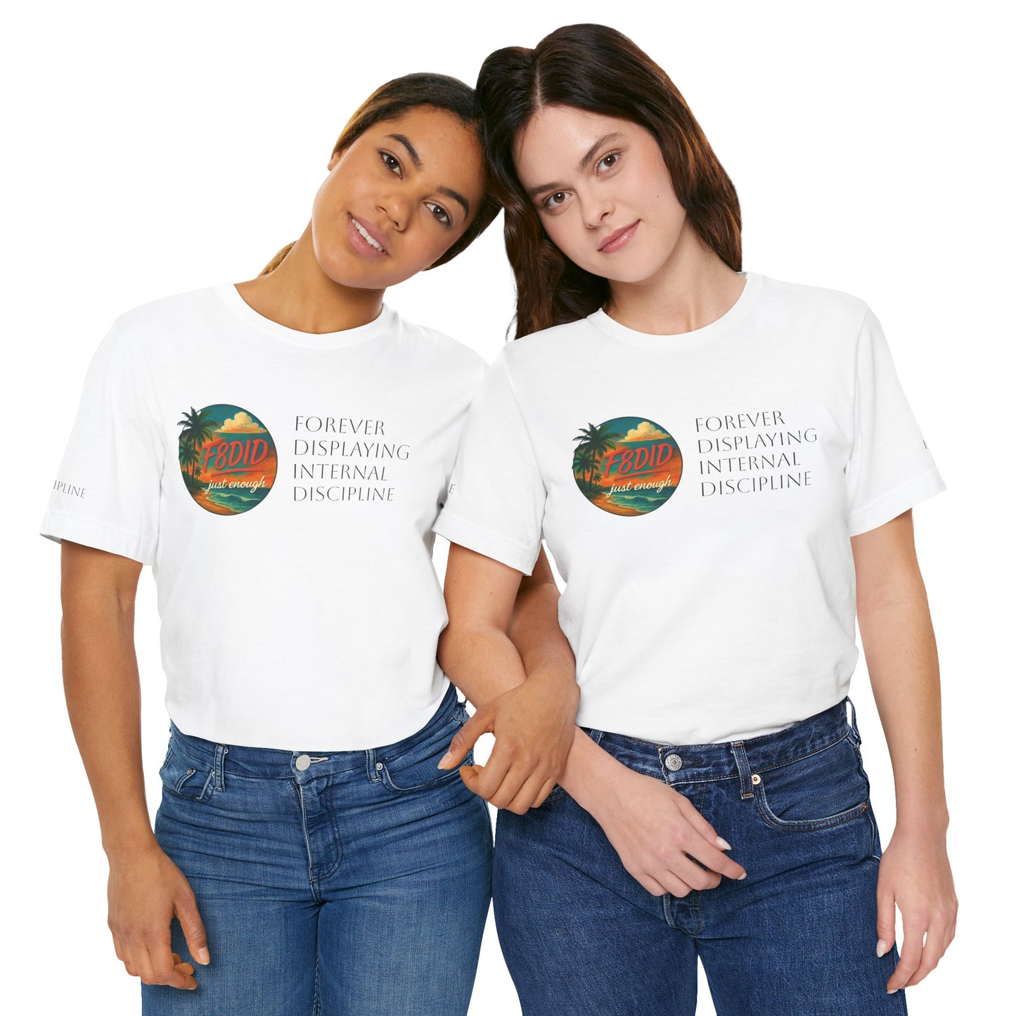 NEVER TO LITTLE F8DID Unisex Jersey Short Sleeve Tee - Inspirational Quote T-Shirt