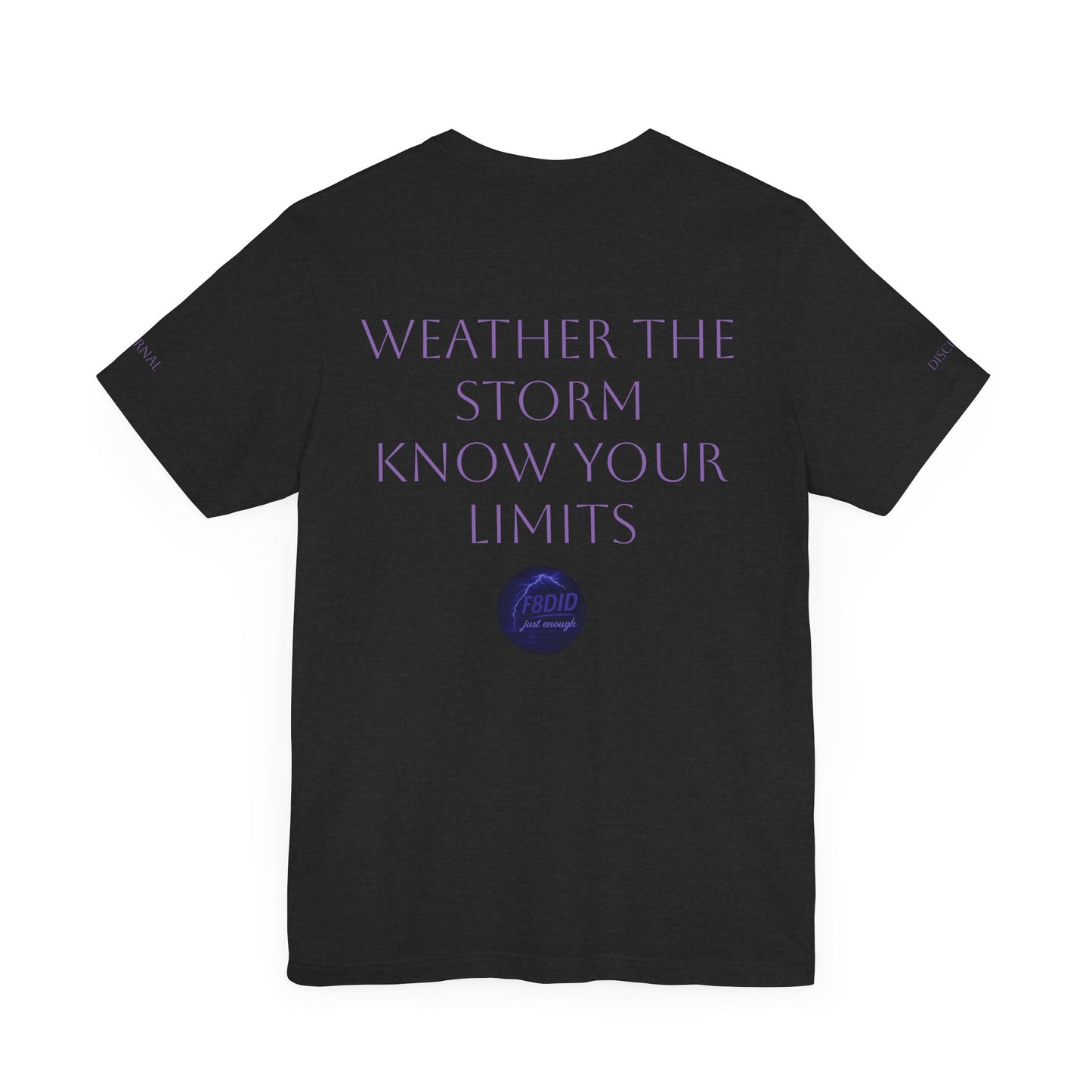 WEATHER THE STORM X F8DID Unisex Jersey Short Sleeve Tee - Inspirational Quote T-Shirt