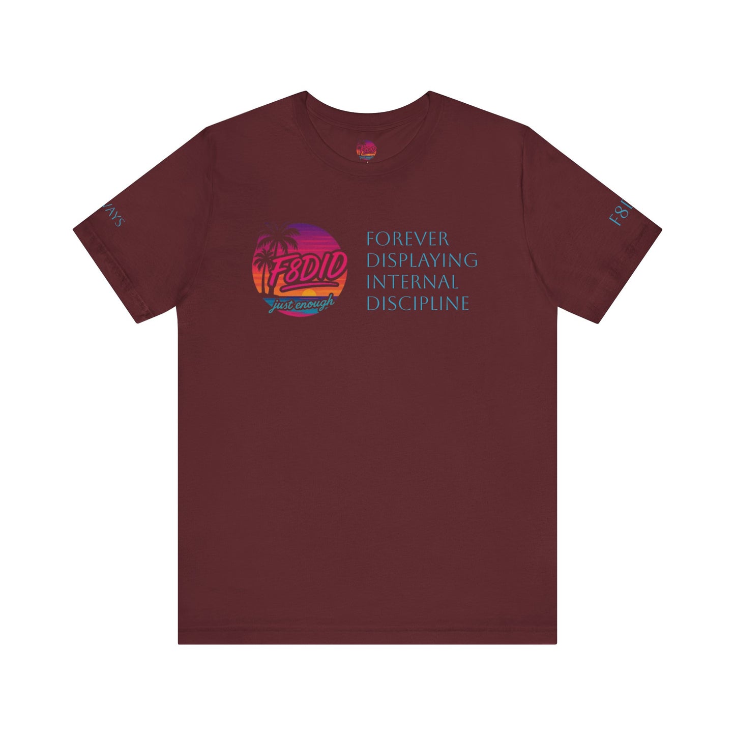 OG X Discipline Jersey Tee - Stay F8DID Forever, Motivational Quote Shirt