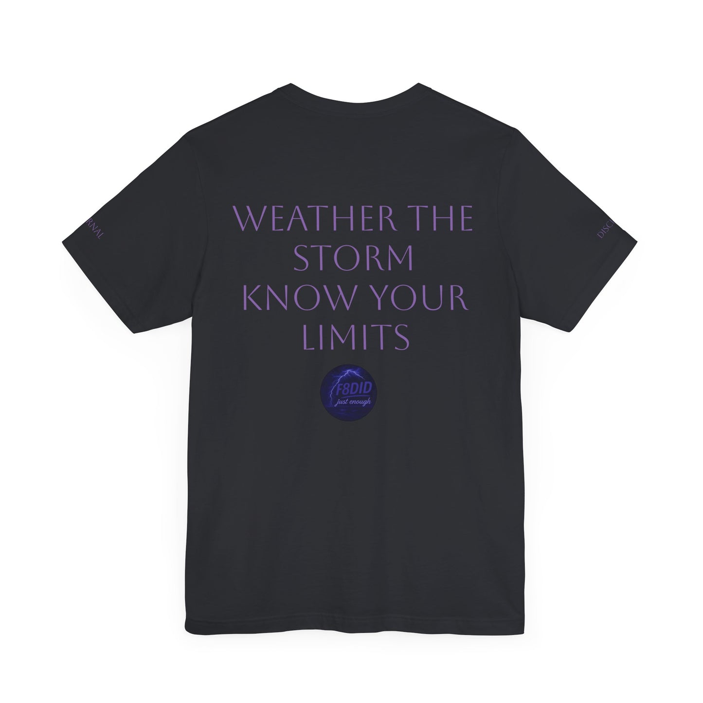 WEATHER THE STORM X F8DID Unisex Jersey Short Sleeve Tee - Inspirational Quote T-Shirt