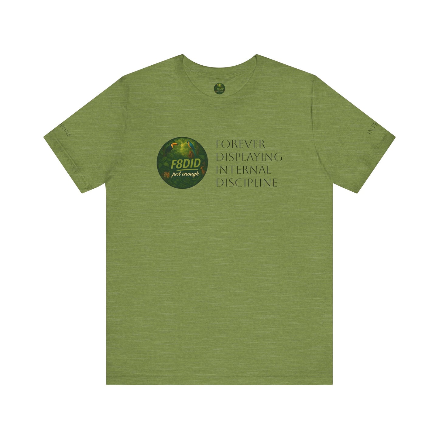 TROPICAL FOREST X F8DID Unisex Jersey Short Sleeve Tee - Inspirational Quote T-Shirt