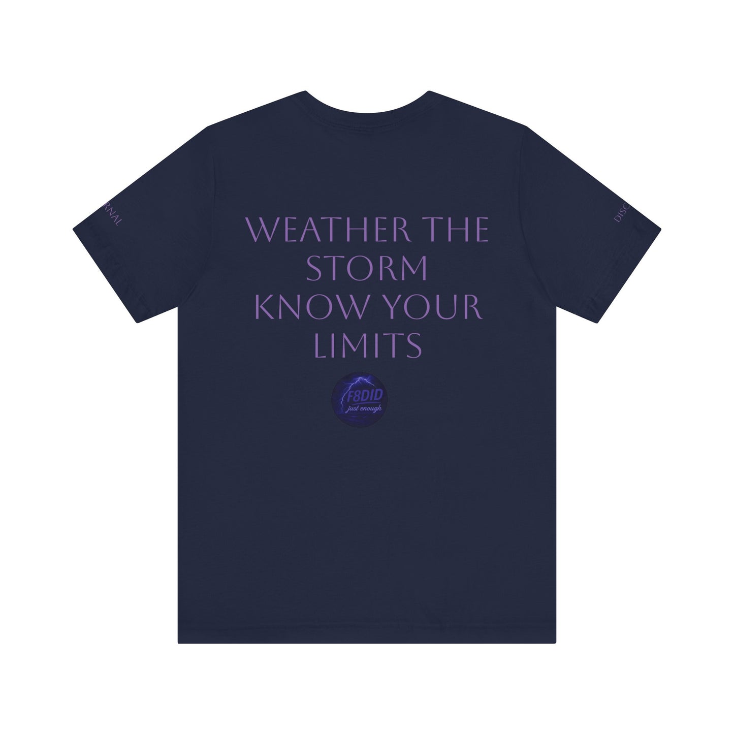 WEATHER THE STORM X F8DID Unisex Jersey Short Sleeve Tee - Inspirational Quote T-Shirt