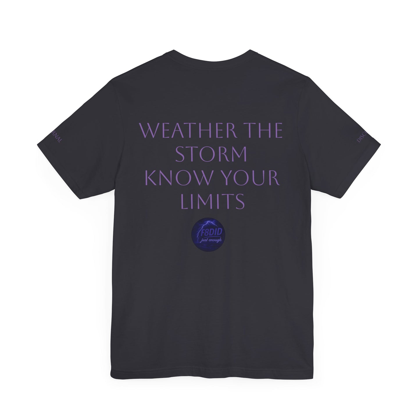 WEATHER THE STORM X F8DID Unisex Jersey Short Sleeve Tee - Inspirational Quote T-Shirt