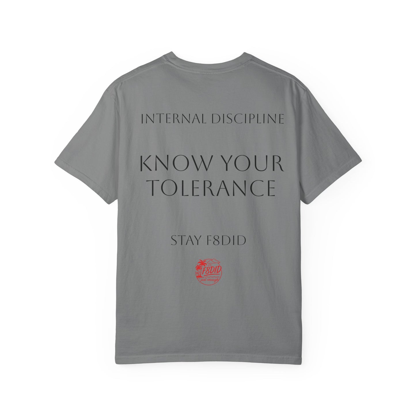 Unisex Garment-Dyed T-Shirt - Stay F8DID with Internal Discipline