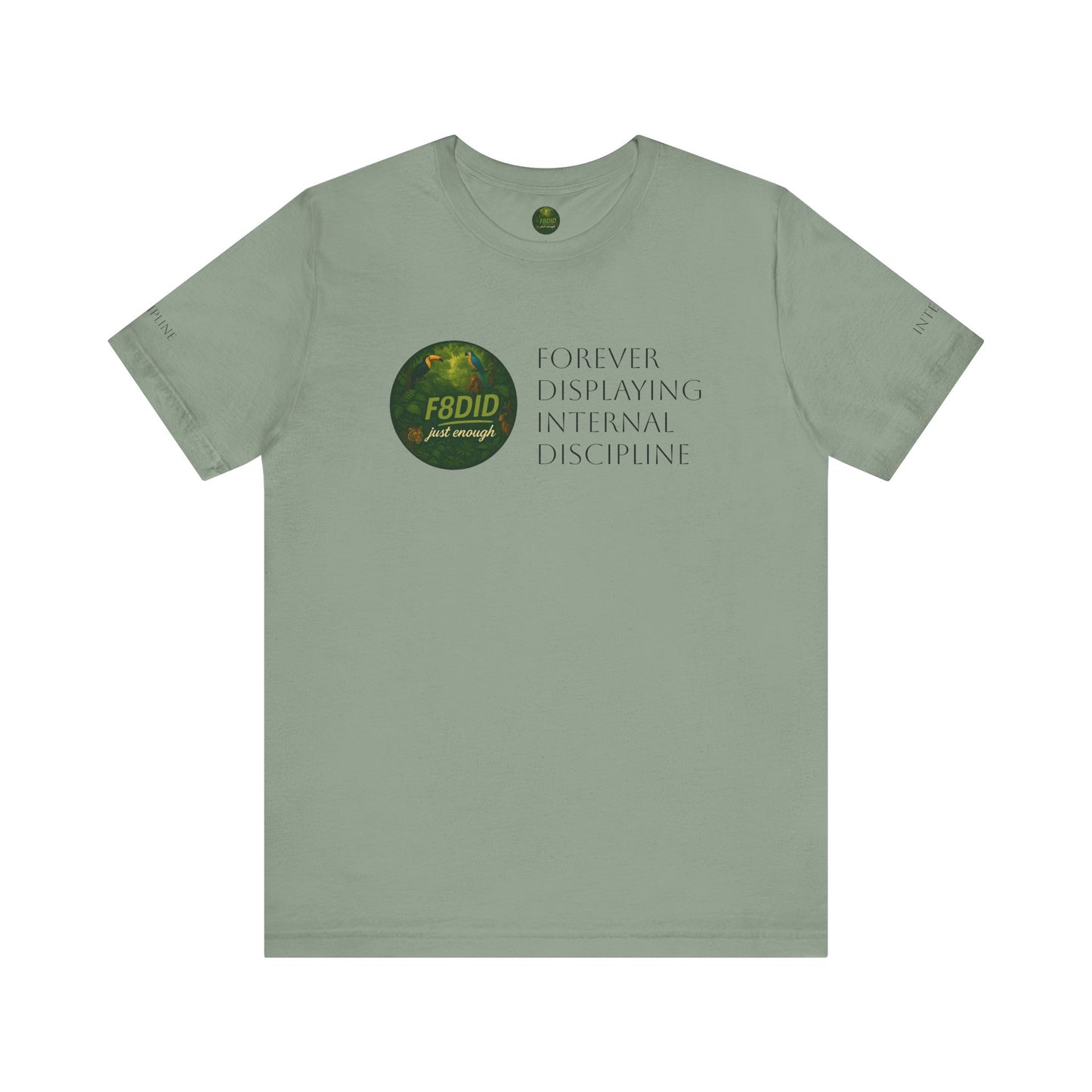TROPICAL FOREST X F8DID Unisex Jersey Short Sleeve Tee - Inspirational Quote T-Shirt