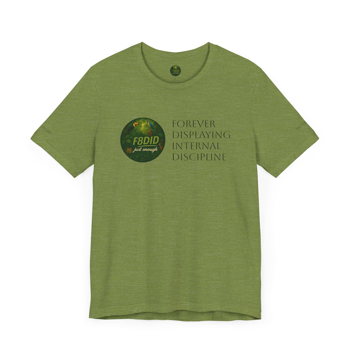 TROPICAL FOREST X F8DID Unisex Jersey Short Sleeve Tee - Inspirational Quote T-Shirt
