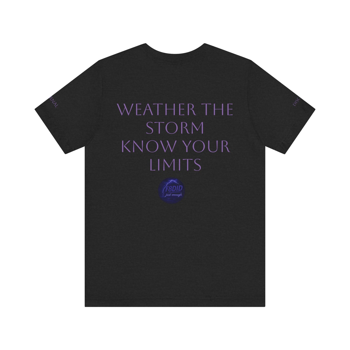 WEATHER THE STORM X F8DID Unisex Jersey Short Sleeve Tee - Inspirational Quote T-Shirt