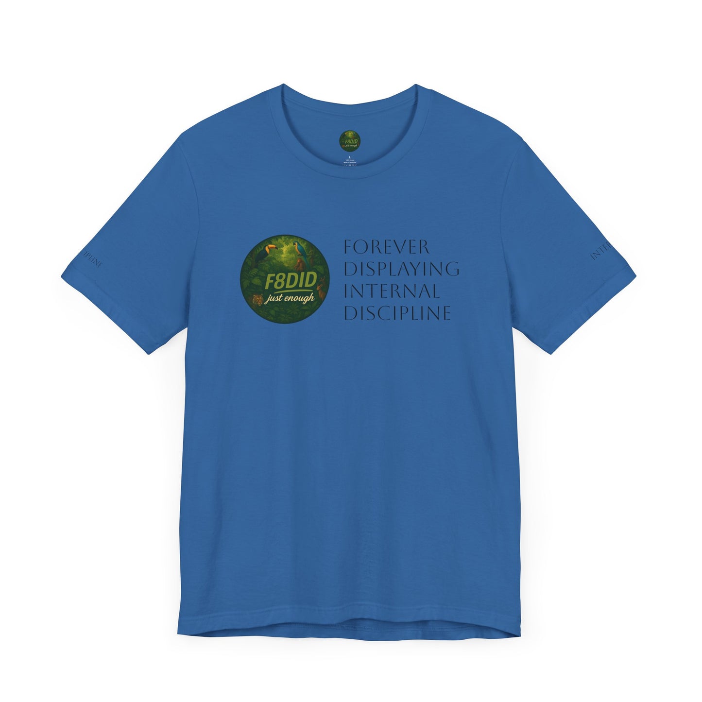 TROPICAL FOREST X F8DID Unisex Jersey Short Sleeve Tee - Inspirational Quote T-Shirt