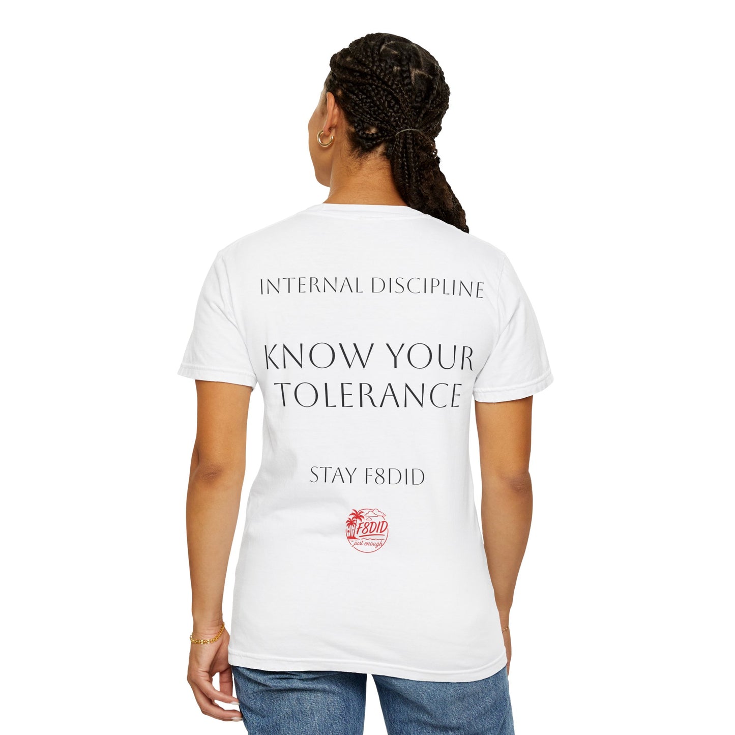 Unisex Garment-Dyed T-Shirt - Stay F8DID with Internal Discipline