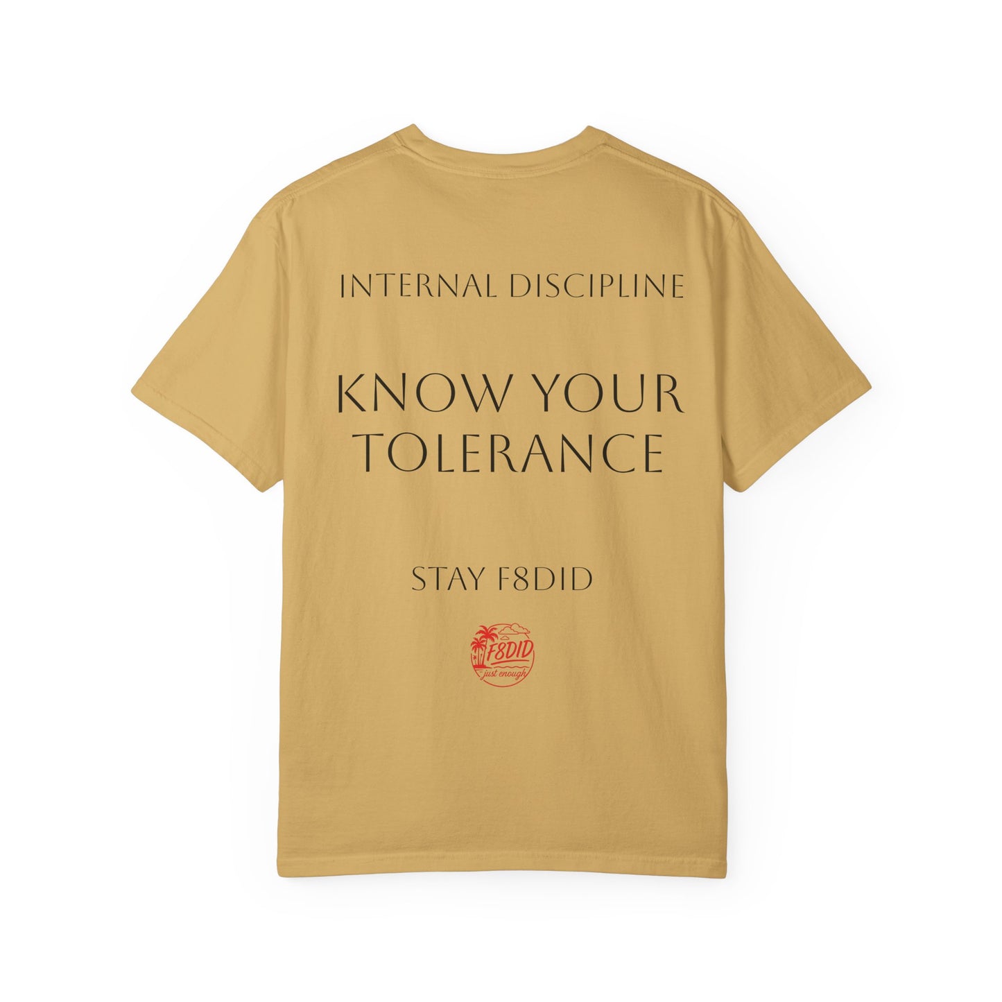Unisex Garment-Dyed T-Shirt - Stay F8DID with Internal Discipline