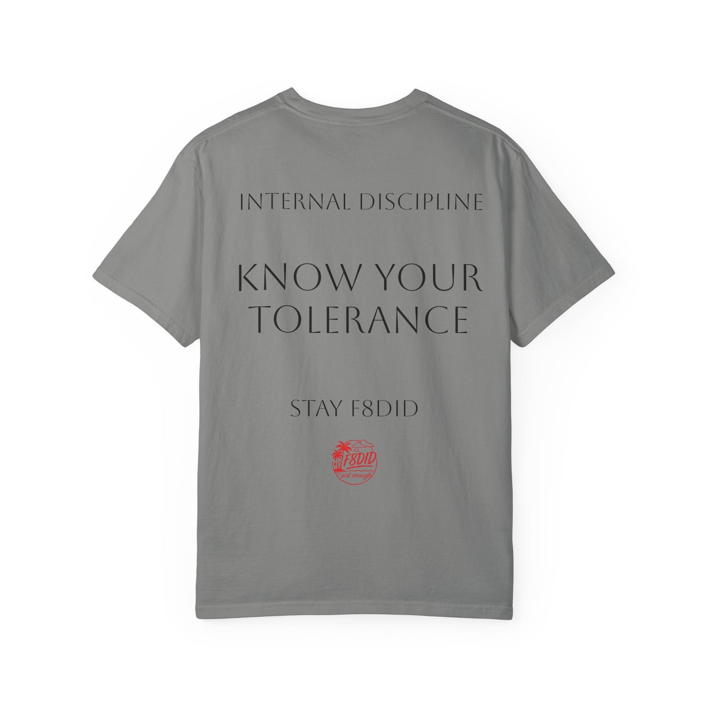 Unisex Garment-Dyed T-Shirt - Stay F8DID with Internal Discipline