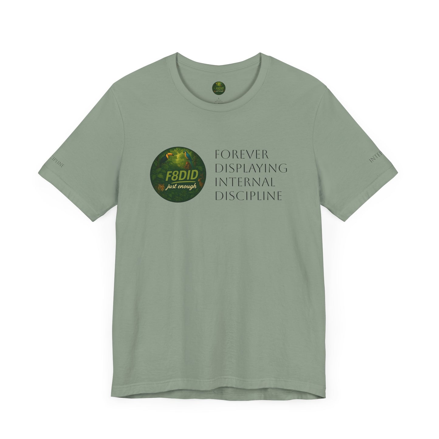 TROPICAL FOREST X F8DID Unisex Jersey Short Sleeve Tee - Inspirational Quote T-Shirt