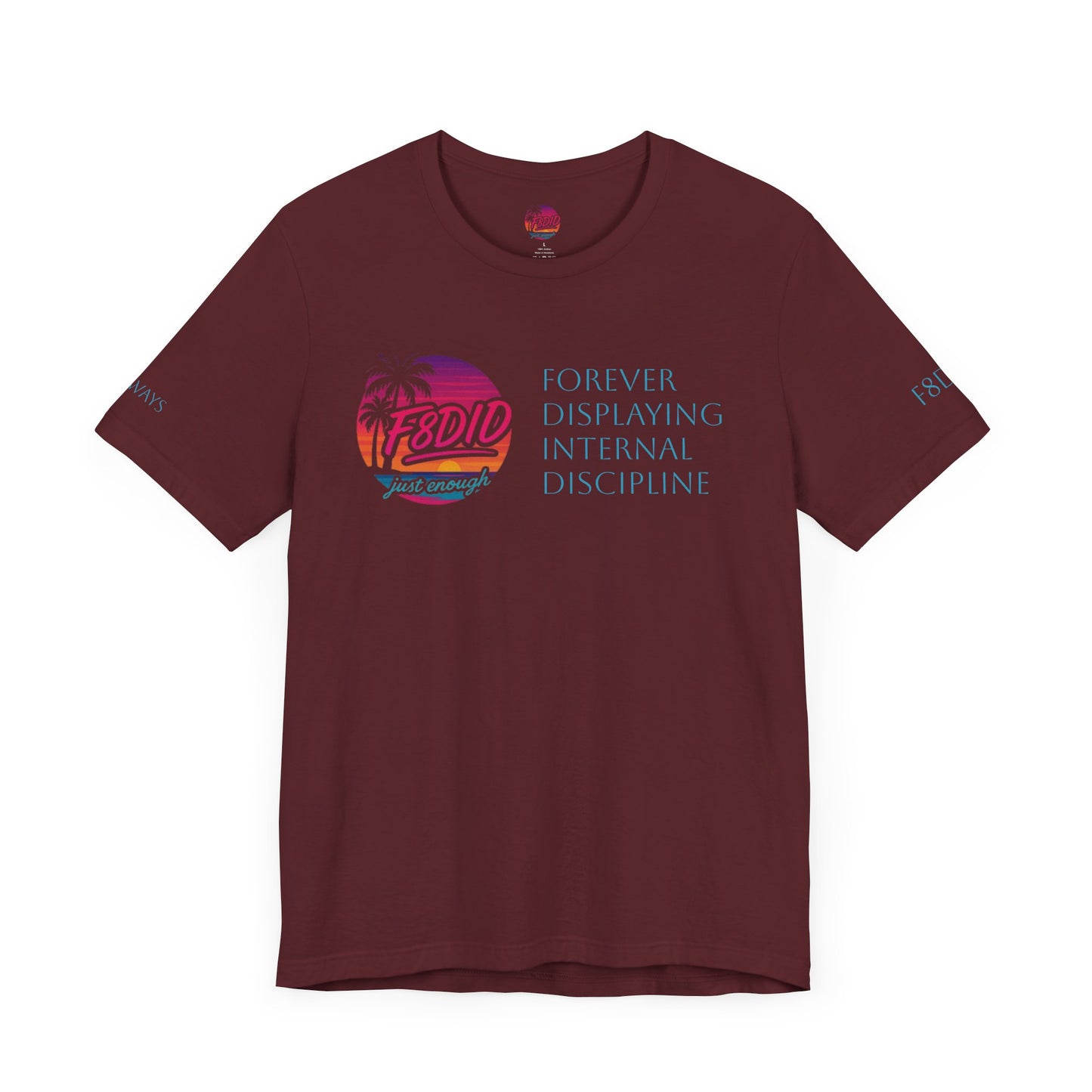OG X Discipline Jersey Tee - Stay F8DID Forever, Motivational Quote Shirt