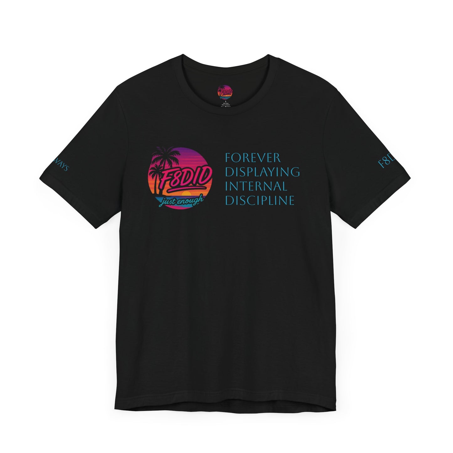 OG X Discipline Jersey Tee - Stay F8DID Forever, Motivational Quote Shirt