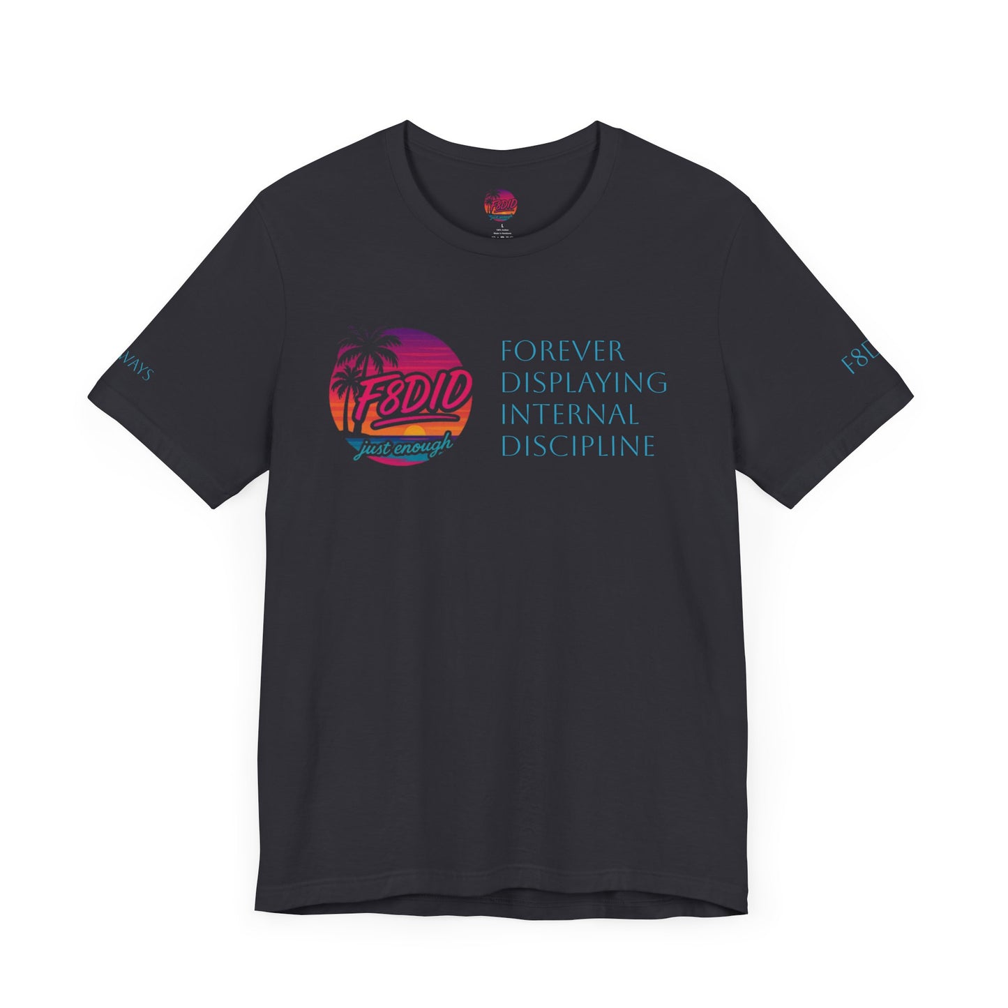 OG X Discipline Jersey Tee - Stay F8DID Forever, Motivational Quote Shirt