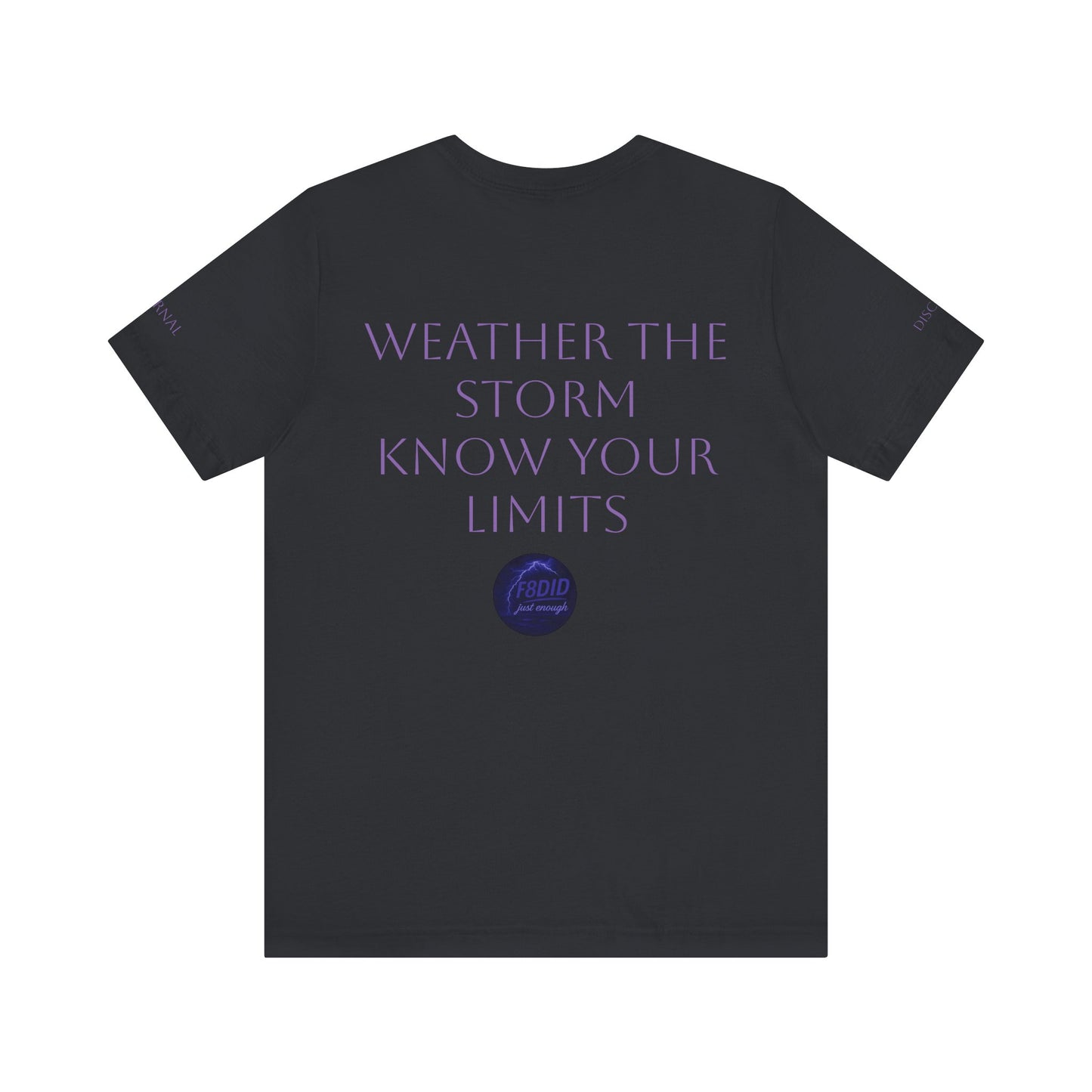 WEATHER THE STORM X F8DID Unisex Jersey Short Sleeve Tee - Inspirational Quote T-Shirt