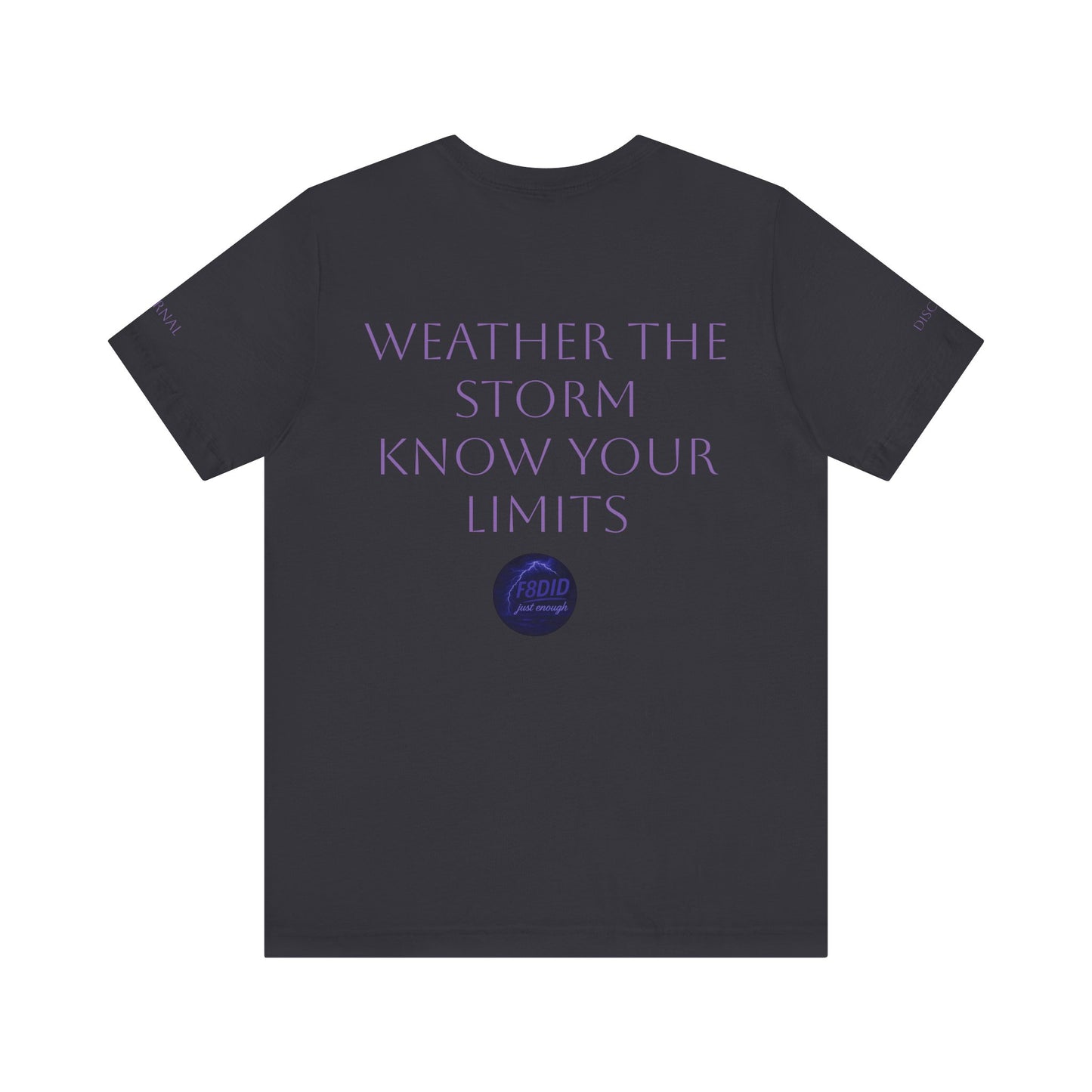 WEATHER THE STORM X F8DID Unisex Jersey Short Sleeve Tee - Inspirational Quote T-Shirt