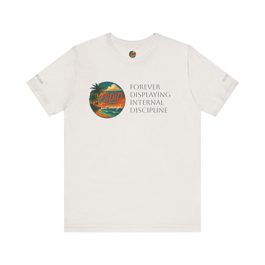 NEVER TO LITTLE F8DID Unisex Jersey Short Sleeve Tee - Inspirational Quote T-Shirt