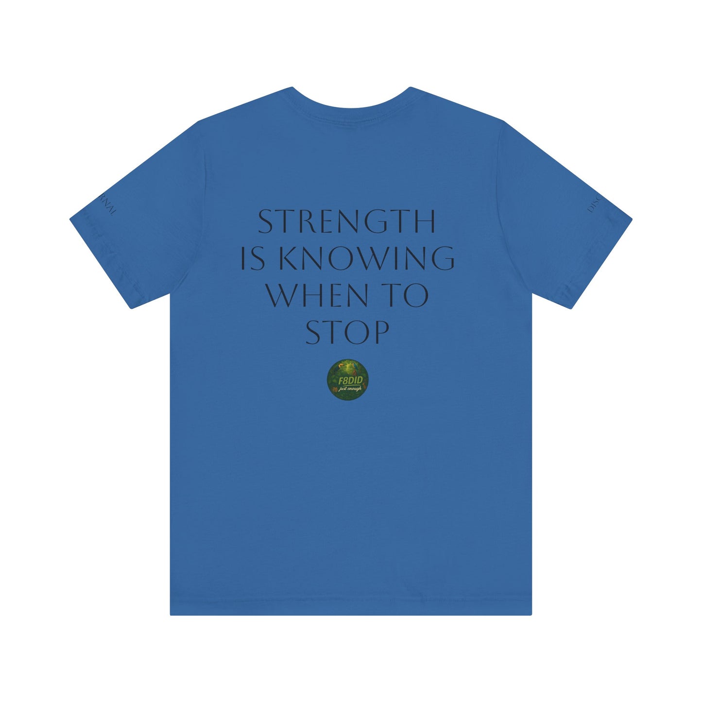 TROPICAL FOREST X F8DID Unisex Jersey Short Sleeve Tee - Inspirational Quote T-Shirt