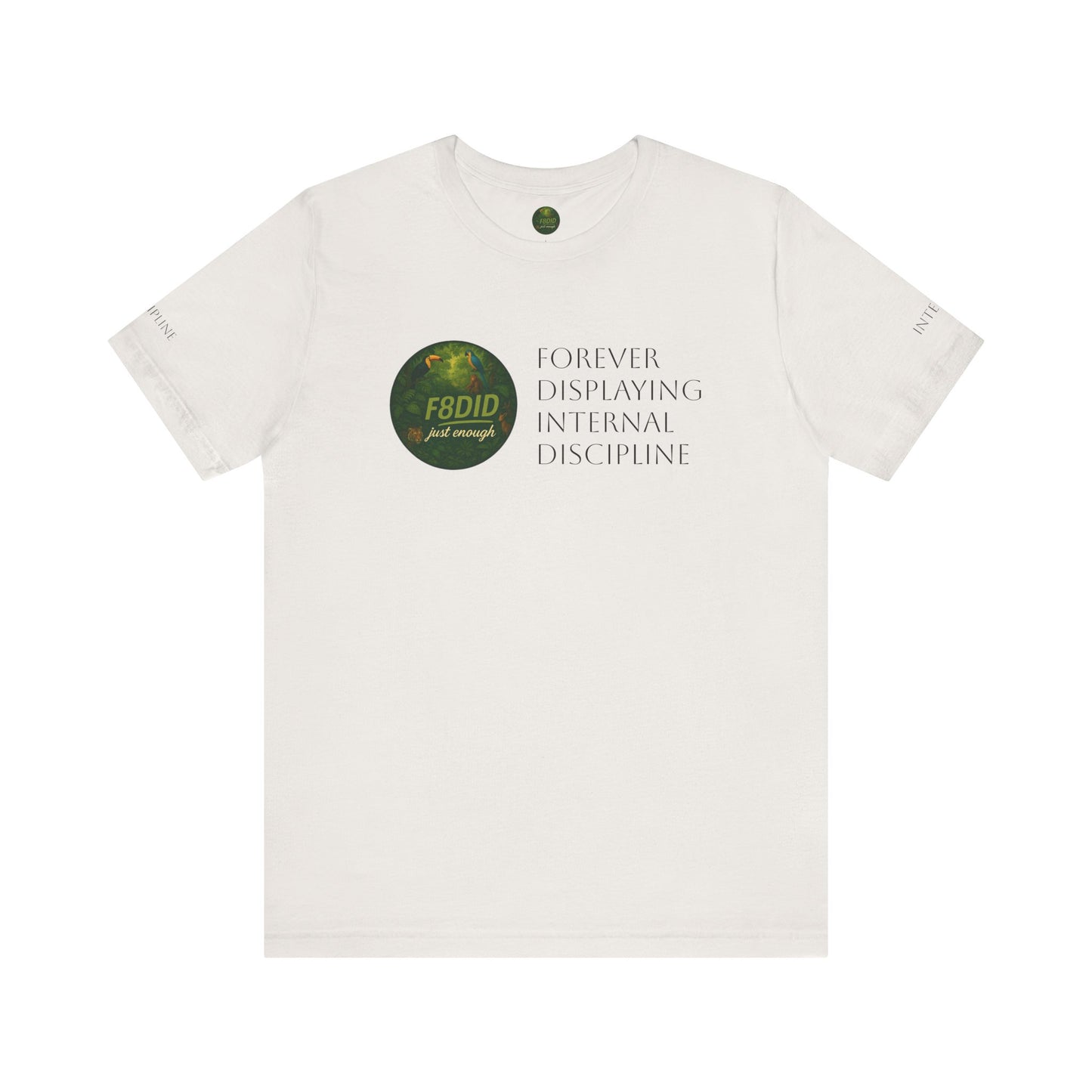 TROPICAL FOREST X F8DID Unisex Jersey Short Sleeve Tee - Inspirational Quote T-Shirt