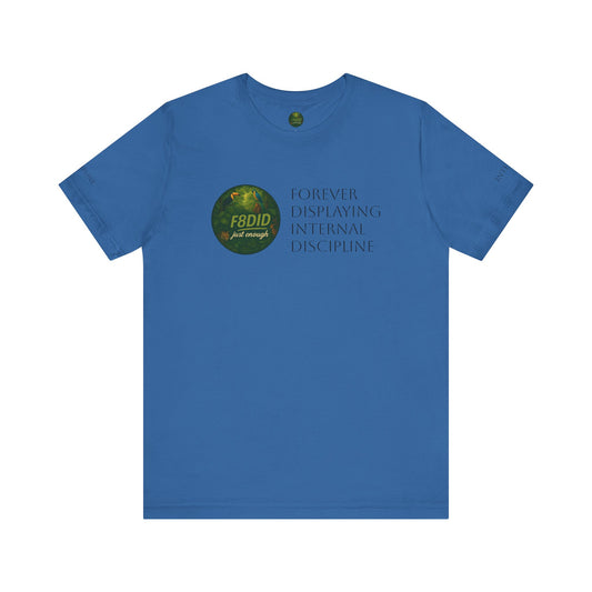 TROPICAL FOREST X F8DID Unisex Jersey Short Sleeve Tee - Inspirational Quote T-Shirt